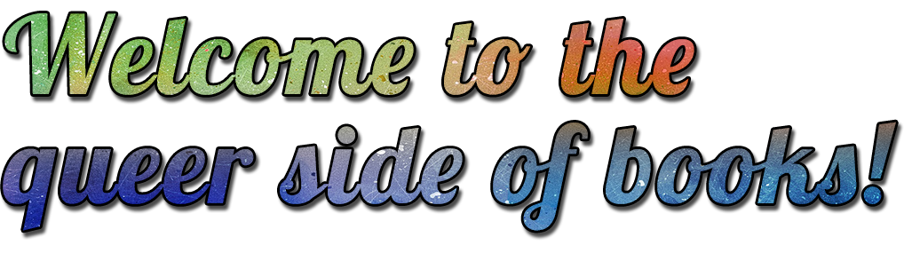 Welcome to the queer side of books!