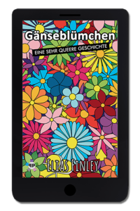 Gänseblümchen – eine sehr queere Geschichte von Elias Finley (2021)